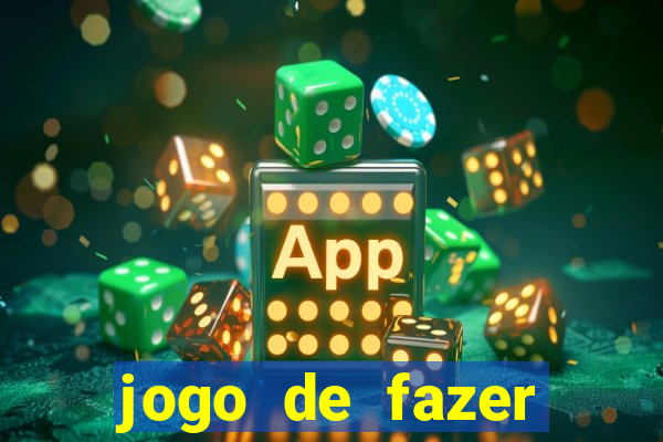 jogo de fazer dinheiro falso